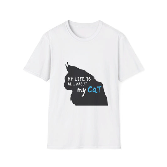 My Life is All About My Cat Unisex Softstyle T-Shirt