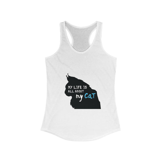 Cat Profile My Life Is All About My Cat Women's Ideal Racerback Tank--White