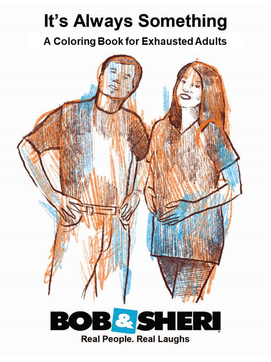 It's Always Something--A Coloring Book for Exhausted Adults