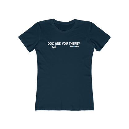 Doc, are you there?--The Boyfriend Tee for women