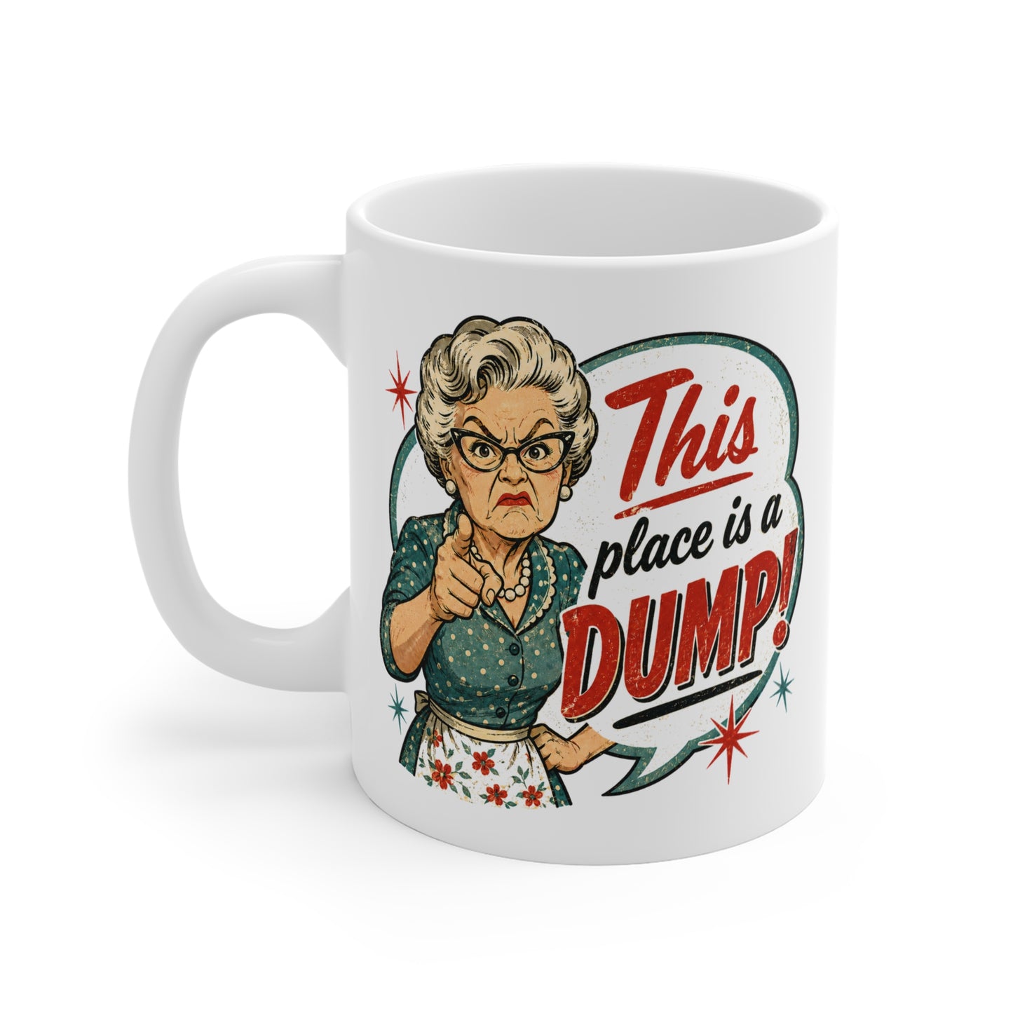 This Place is a Dump! Mug 11oz