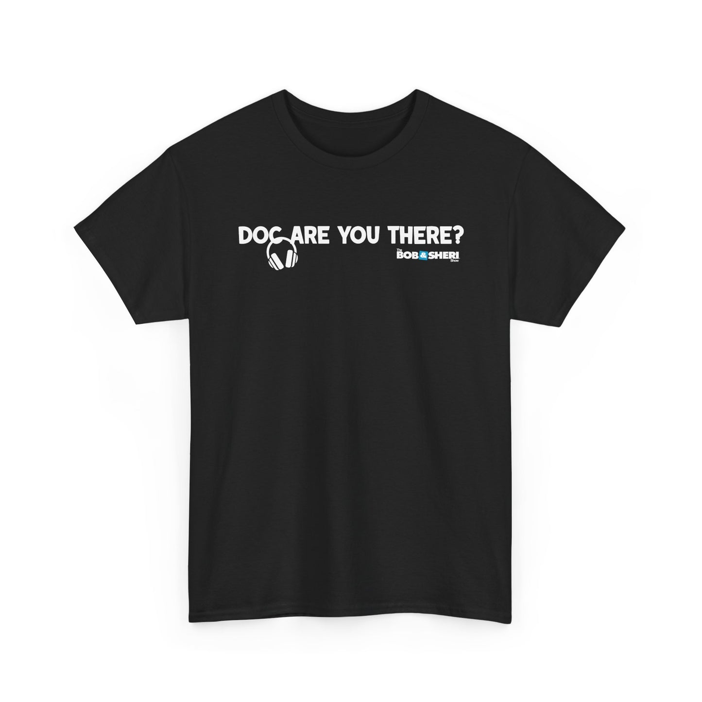 Are you there, Doc? T-shirt (IYKYK)