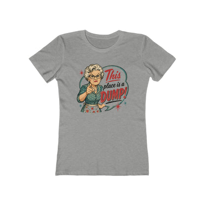 This Place Is a Dump! Women’s Tee