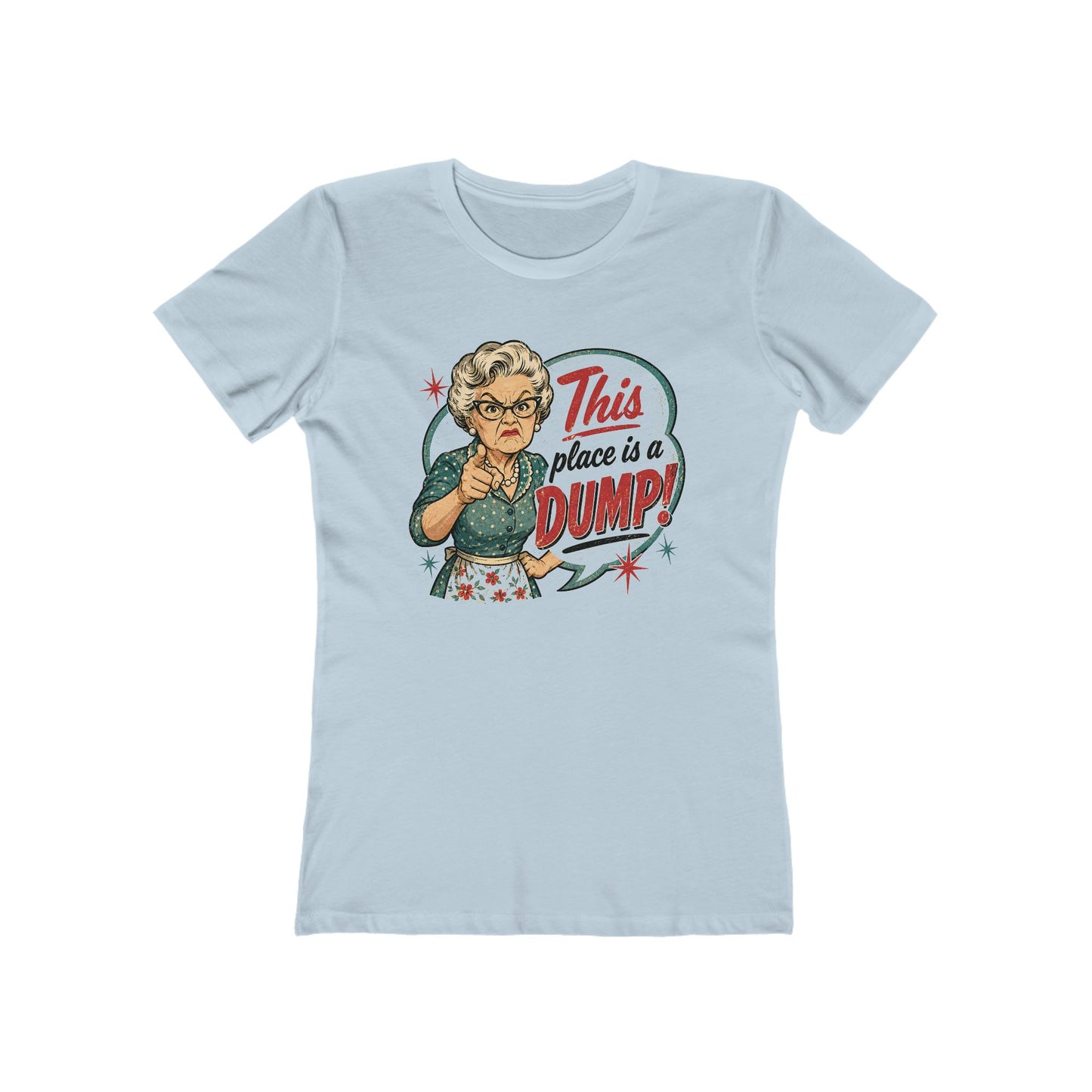 This Place Is a Dump! Women’s Tee