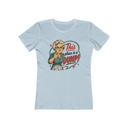 This Place Is a Dump! Women’s Tee