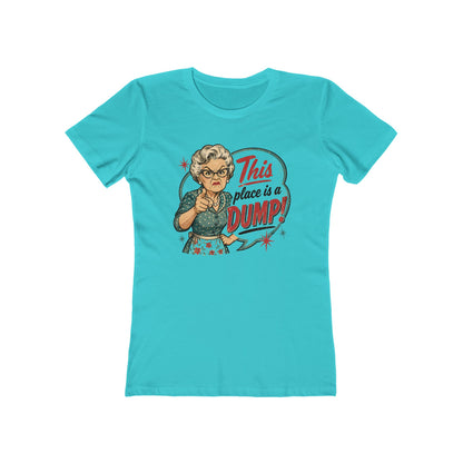 This Place Is a Dump! Women’s Tee
