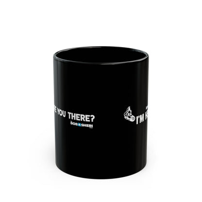 Doc, are you there? Black coffee mug